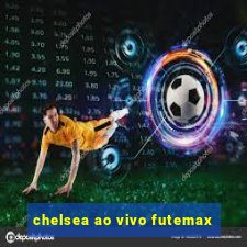 chelsea ao vivo futemax